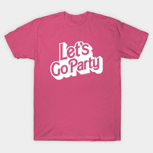 Let's Go Party T-Shirt by Bomb171